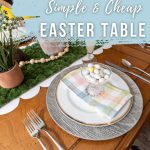 Pinterest Image, simple and cheap Easter Table Decor Tips.